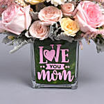 Love You Mom Flowers in a Glass Vase