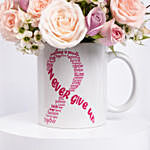 Never Give Up Flowers Mug